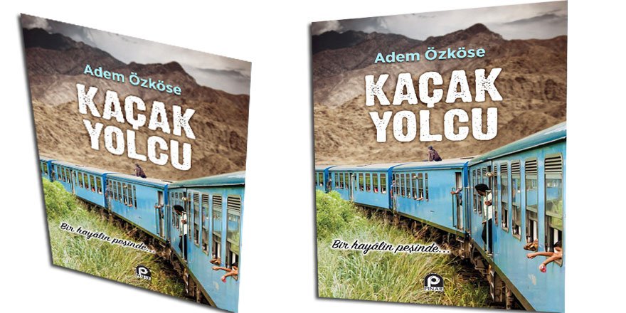 Adem Özköse’nin Kaleminden Yeni Bir Kitap: ‘Kaçak Yolcu’