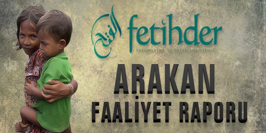 FETİH-Der'den Arakan Müslümanlarına Yardım