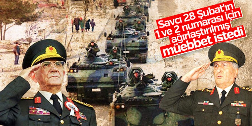 28 Şubat Davasında 60 Sanık İçin Müebbet İstendi