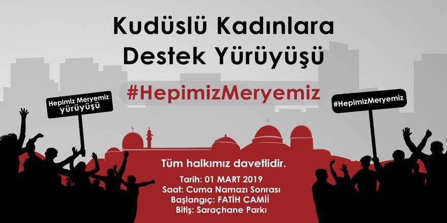 ‘Kudüs İçin Hepimiz Meryemiz’ Yürüyüşüne Çağrı