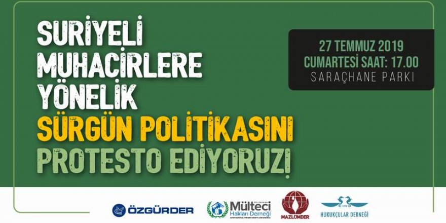 Suriyeli Muhacirlere Yönelik Sürgün Politikasını Protesto Ediyoruz!