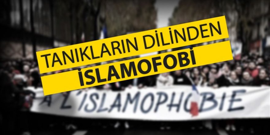 Tanıkların dilinden İslam düşmanlığı