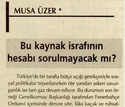 Bu Kaynak İsrafının Hesabı Sorulmayacak mı?