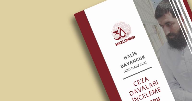 Mazlumder, Halis Bayancuk’a açılan davalardaki hukuksuzlukları raporlaştırdı