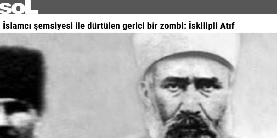 Şehid İskilipli Atıf’ın mezarı bile sol-Kemalistleri korkutmaya yetiyor!