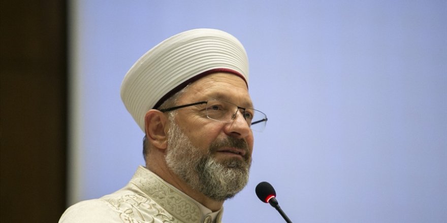 Diyanet İşleri Başkanı Erbaş: Bugün, İslam coğrafyasını Kerbela'ya dönüştürme planları yapılmaktadır