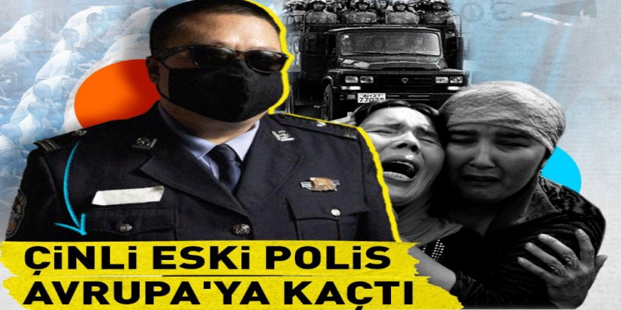 Çin’den kaçan eski polis Doğu Türkistan’daki zulümleri itiraf etti!