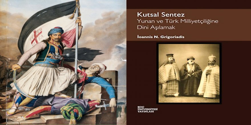 Kutsal Sentez: Yunan ve Türk milliyetçiliği üzerine