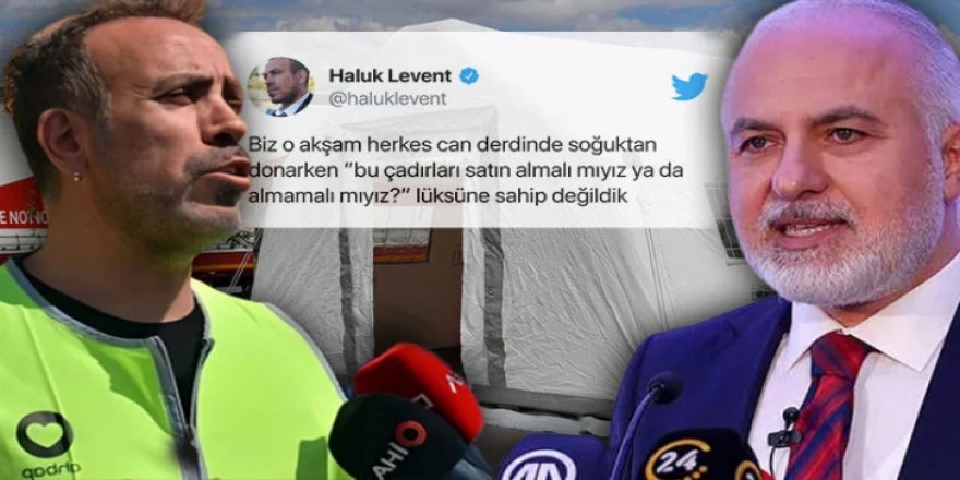 Haluk Levent’in faturaları ve Kızılay çadırları…