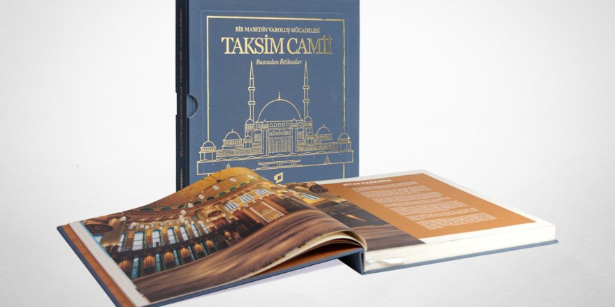 Taksim Camii’nin asrı aşan varoluş mücadelesi kitaplaştı