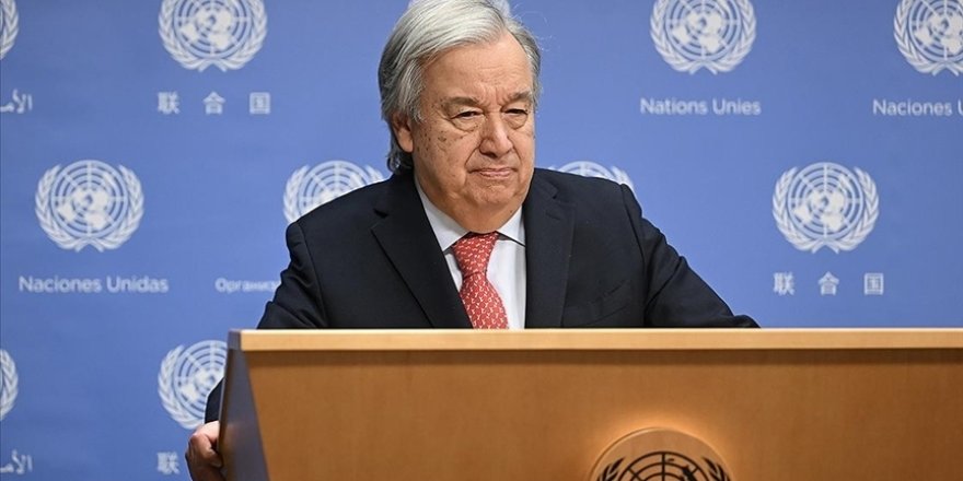 Antonio Guterres: BMGK Gazze için tek ses olmalı