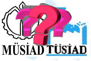 TÜSİAD ile MÜSİAD'ın İzdivacı Üzerine Bir Analiz