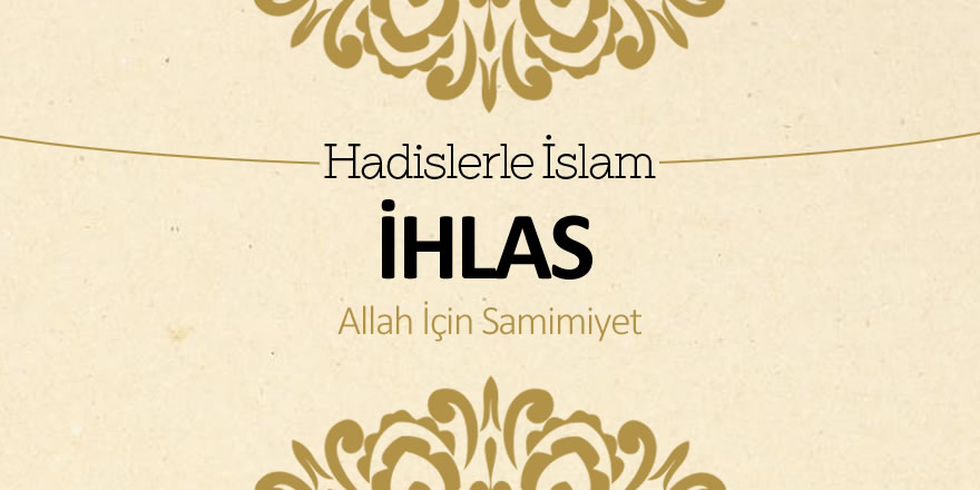 İhlas - Allah için samimiyet