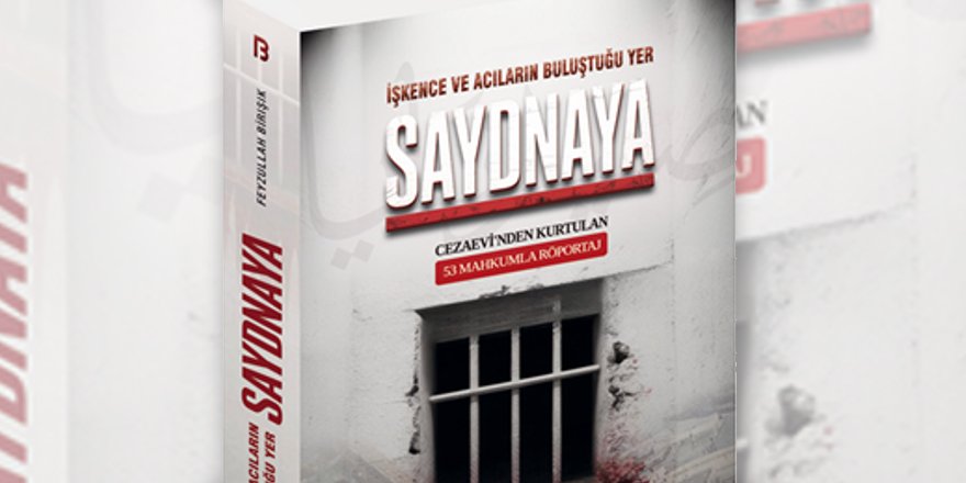 Saydnaya kitabının gelirleri cezaevi mağdurlarına gidecek