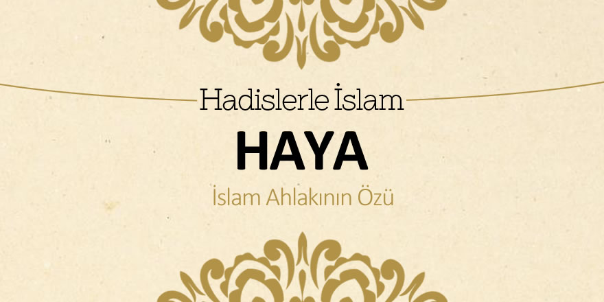 Haya - İslam ahlakının özü