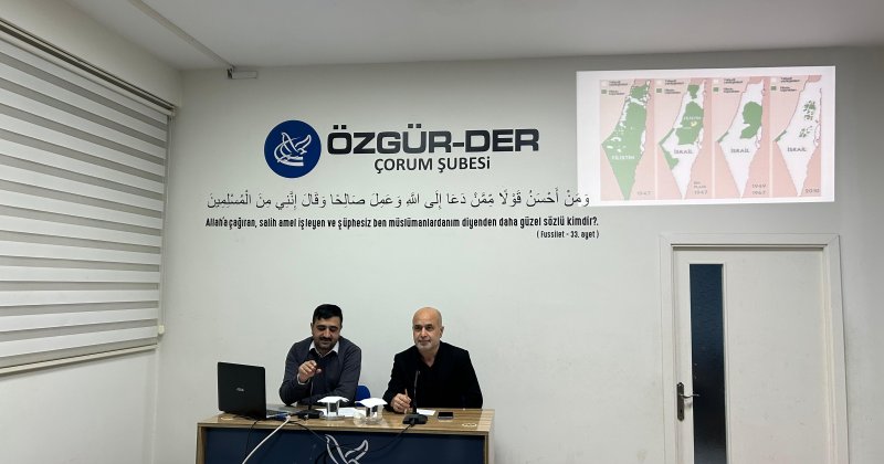 Çorum Özgür-Der "Modern dünya, Gazze özelinde yerel dinamikler" konusunu işledi