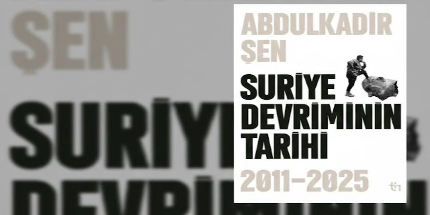 14 yıllık savaşın anatomisi: Suriye Devriminin Tarihi (2011–2025)