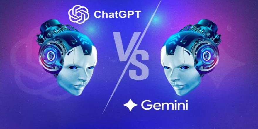 ChatGPT-Gemini rekabeti yapay zekanın geleceğini nasıl şekillendirecek? 