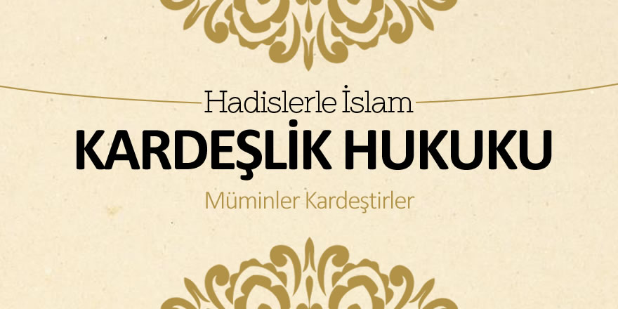 Kardeşlik hukuku – Müminler kardeştirler