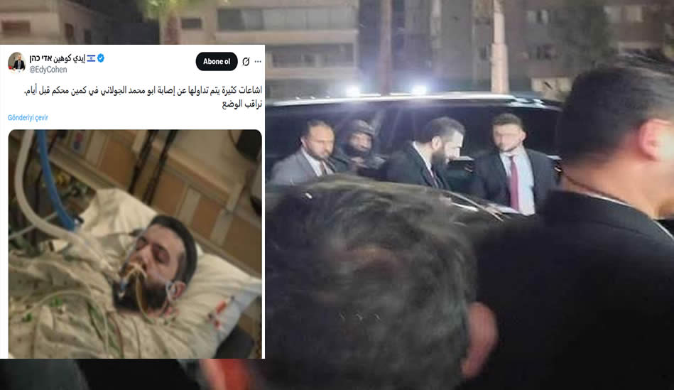 İşgalci İsrail ve Esed artıklarından bu defa “Ahmed Şara saldırıya uğradı” provokasyonu