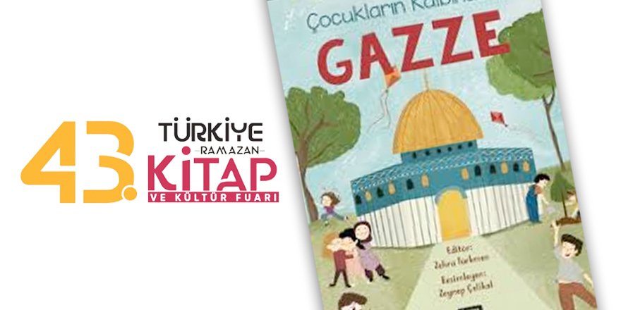 Çocuk Yazarlar “Çocukların Kalbindeki Gazze” kitabıyla fuarda okurlarıyla buluşuyor
