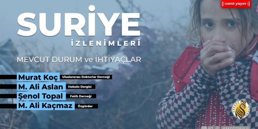 Suriye İzlenimleri [Mevcut Durum ve İhtiyaçlar]