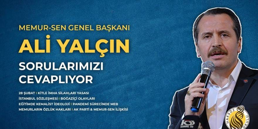 Memur-Sen Başkanı Ali Yalçın Sorularımızı Cevapladı