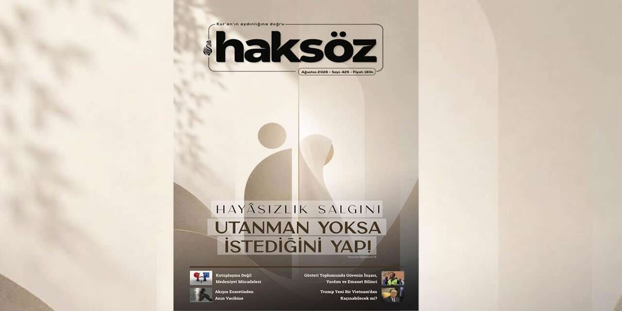 Haksöz dergisinin Ağustos 2026 sayısı çıktı