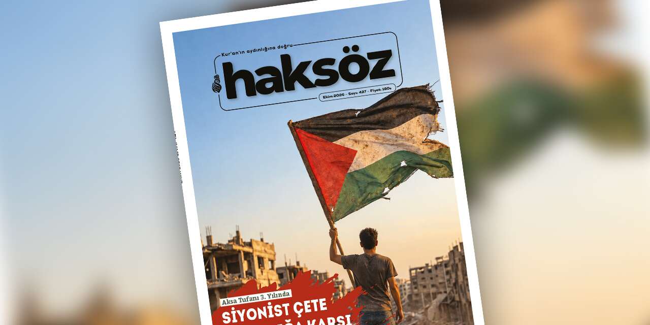 Haksöz dergisinin Ekim 2026 sayısı çıktı