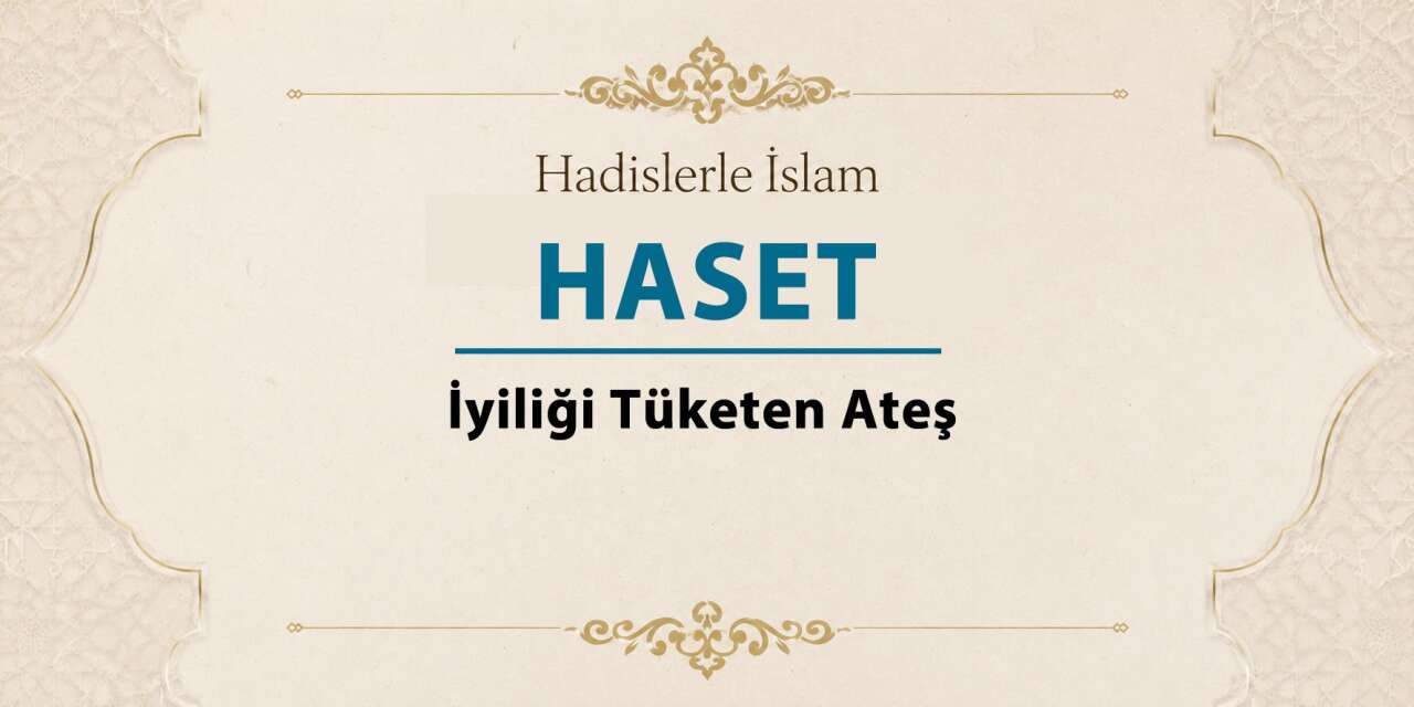 Haset - İyiliği tüketen ateş