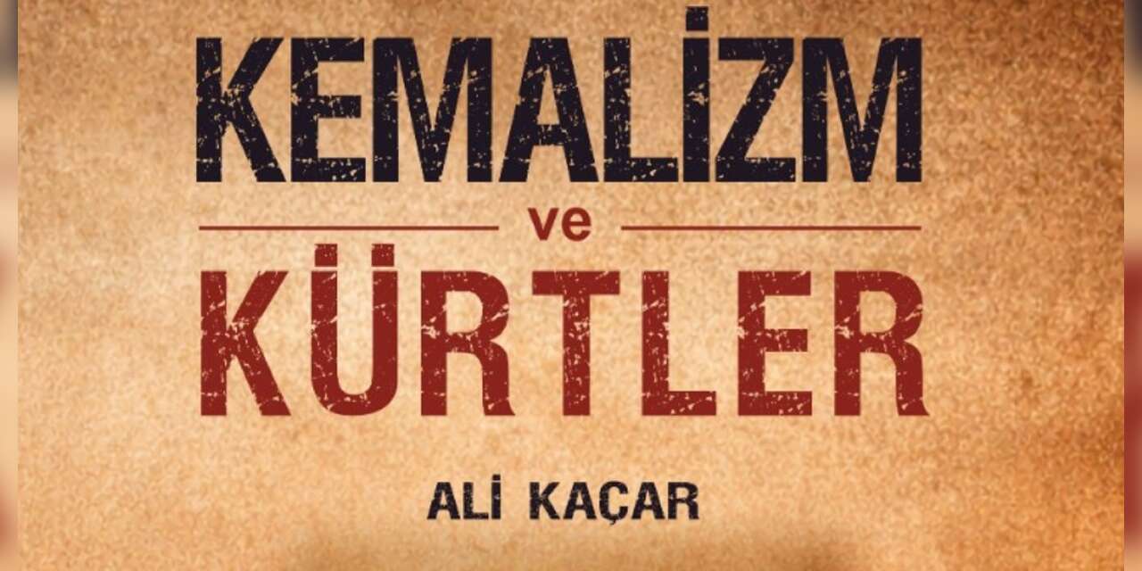 Ali Kaçar’dan “Kemalizm ve Kürtler” kitabı