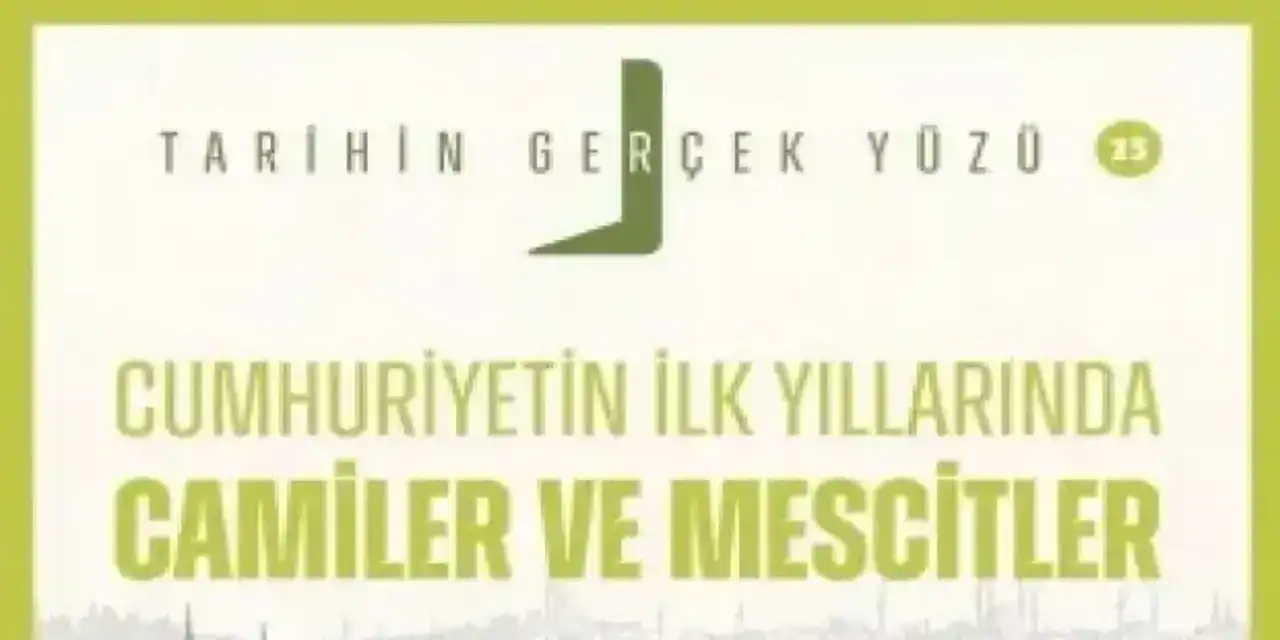 Cumhuriyet'in ilk yıllarında camiler ve mescitler: Korundu mu, korunmadı mı?