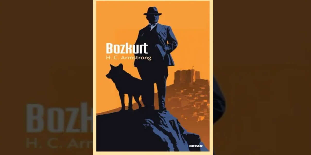 Armstrong’un Bozkurt’unu yeniden okumak: Propagandasız propaganda ve görünmeyen imparatorluk