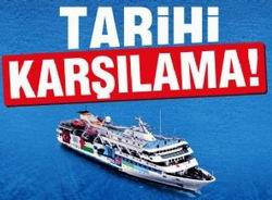 Mavi Marmara Gemisine Tarihî Karşılama