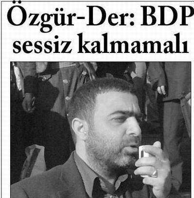 Özgür-Der : BDP Sessiz Kalmamalı