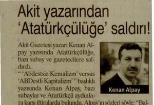 Akit Yazarından 'Atatürkçülüğe' Saldırı!