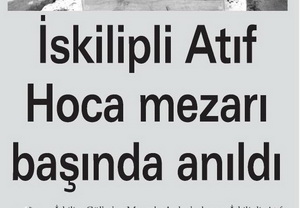 İskilipli Atıf Hoca Mezarı Başında Anıldı