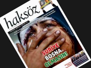 Haksöz’ün Nisan Sayısı Çıktı: “Suriye Bosna Olmasın!”