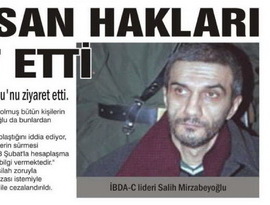 İBDA-C Liderini İnsan Hakları Örgütleri Ziyaret Etti