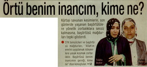 Örtü Benim İnancım, Kime Ne?