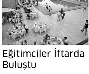Eğitimciler İftarda Buluştu