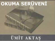 Ümit Aktaş ile Okuma Serüveni Üzerine