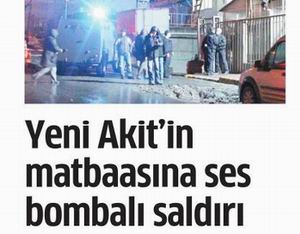 Yeni Akit'in Matbaasına Ses Bombalı Saldırı