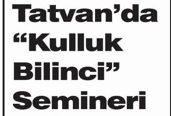 Tatvan'da "Kulluk Bilinci" Semineri