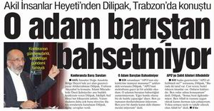 AKİL İNSANLAR HEYETİNDEN DİLİPAK, TRABZONDA KONUŞTU