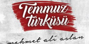 Yepyeni Bir 15 Temmuz Albümü: Temmuz Türküsü