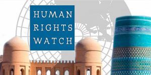 İnsan Hakları İzleme Örgütü Yeniden Özbekistan’da