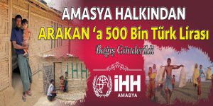 Amasya Halkı Arakan’a 500 Bin TL Bağışta Bulundu
