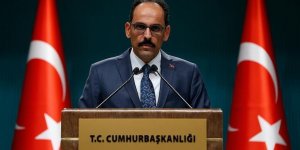 Cumhurbaşkanlığı Sözcüsü Kalın: İdlib Saatli Bomba Gibi