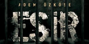 Adem Özköse’nin ESİR Kitabı Çıktı